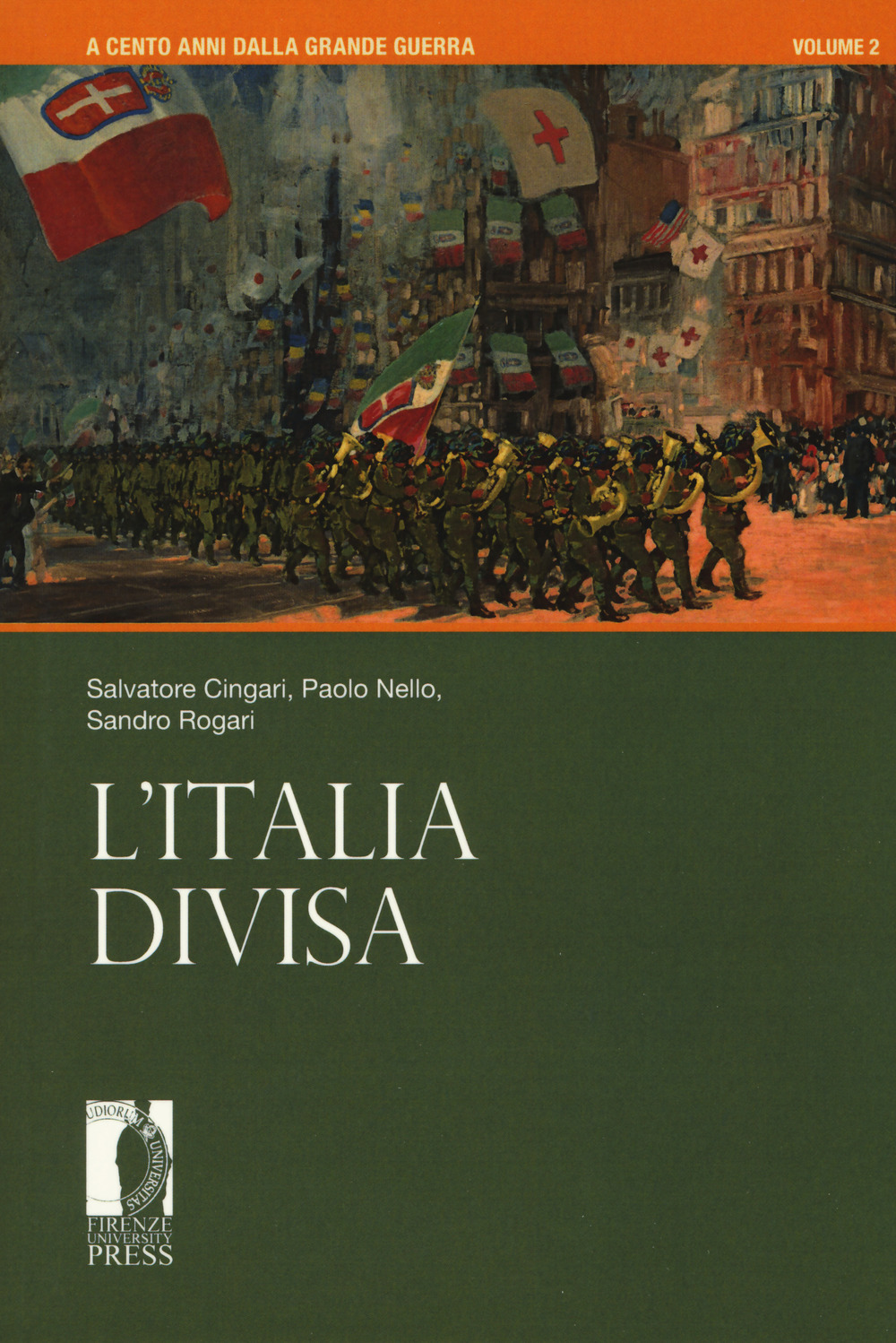 A cento anni dalla grande guerra. Vol. 2: L' Italia divisa