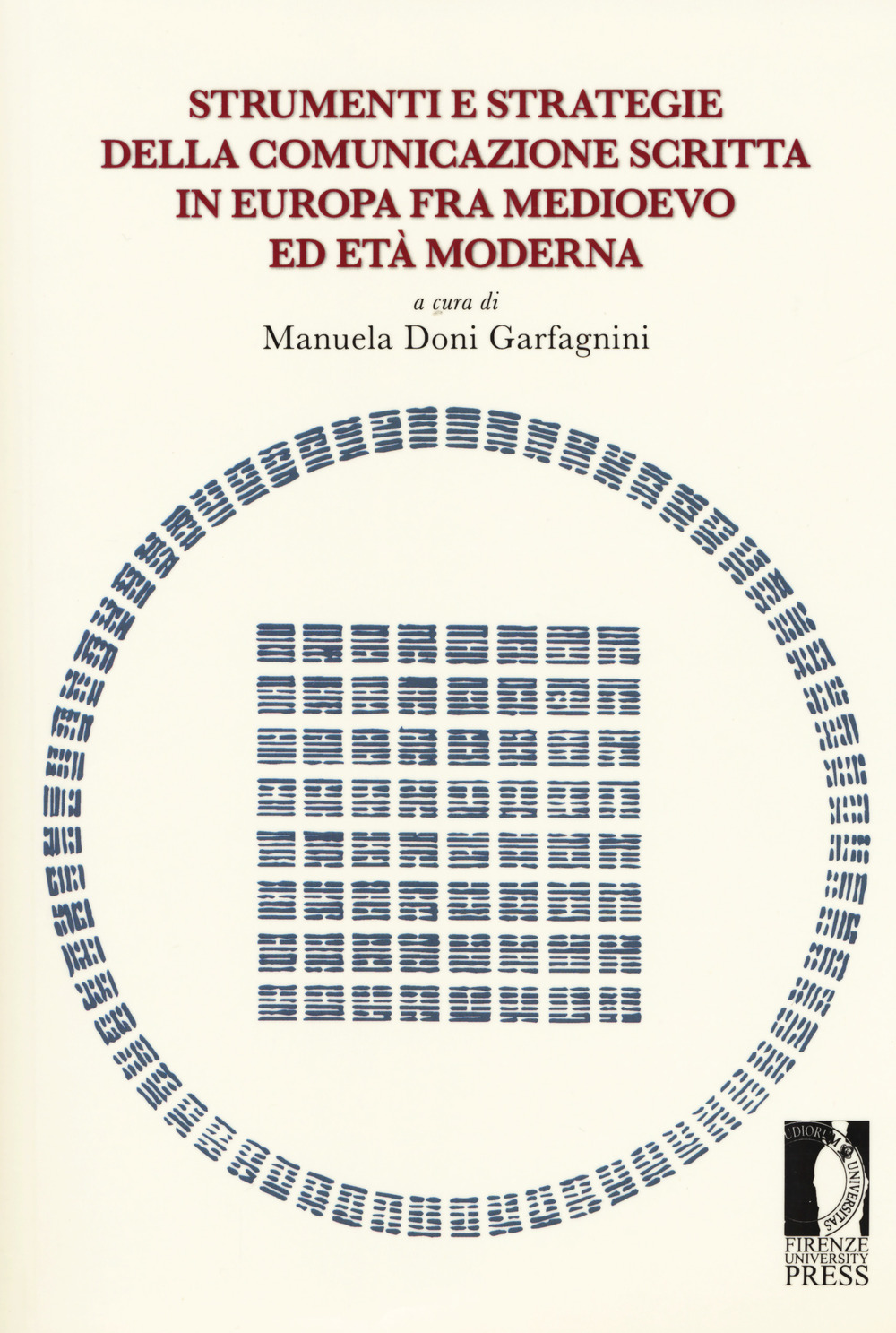 Strumenti e strategie della comunicazione scritta nel mondo occidentale fra Medioevo ed Età Moderna