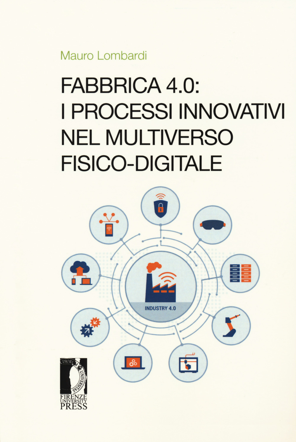 Fabbrica 4.0. I processi innovativi nel multiverso fisico-digitale