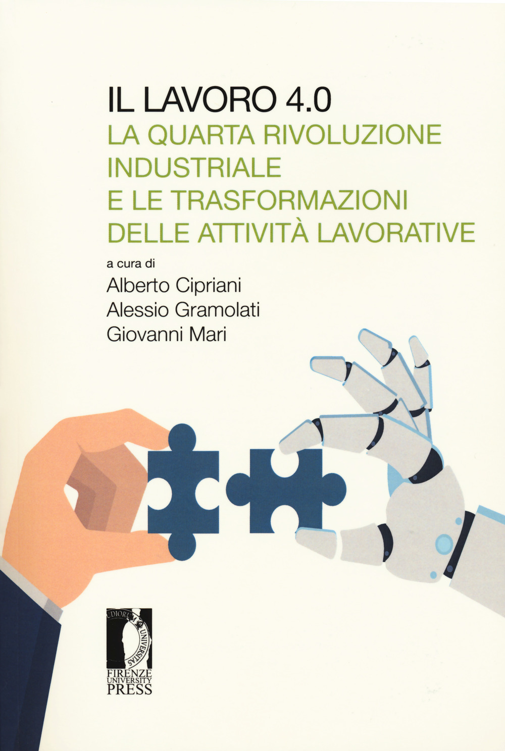 Il lavoro 4.0. La quarta rivoluzione industriale e le trasformazioni delle attività lavorative