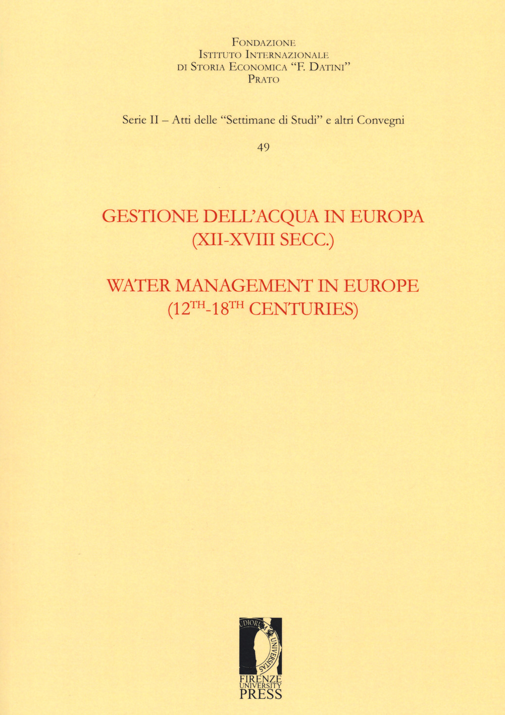 Gestione dell'acqua in Europa (XII-XVIII secc.)-Water management in Europe (12th-18th centuries). Ediz. bilingue