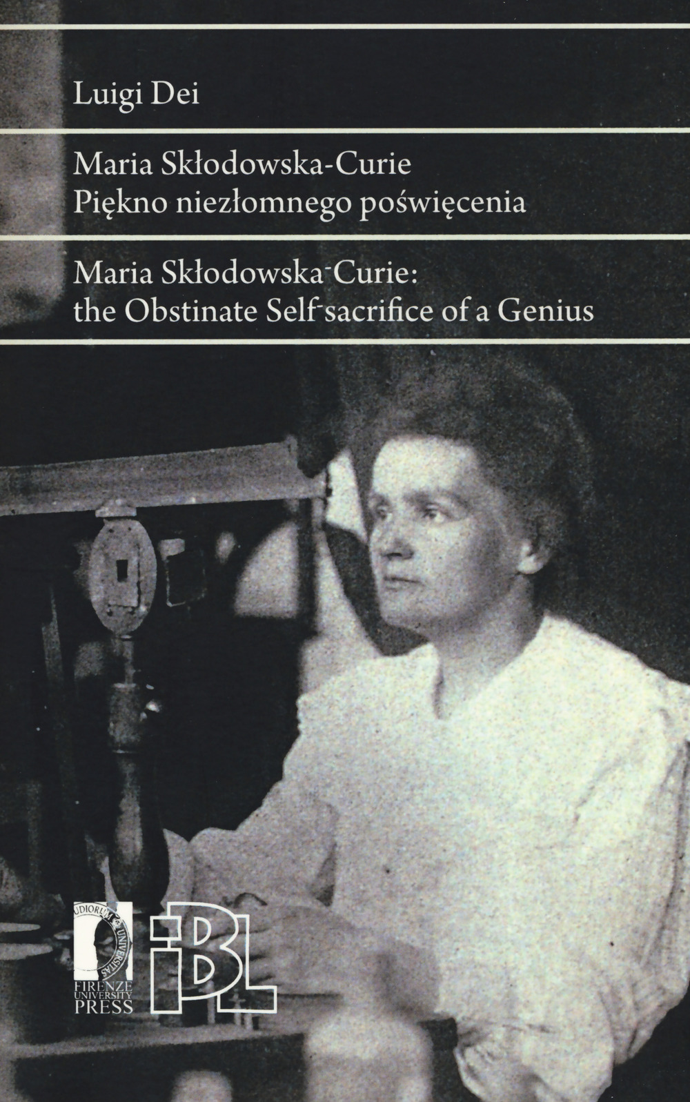 Maria Sklodowska Curie. Piekno niezlomnego poswiecenia. Ediz. polacca e inglese