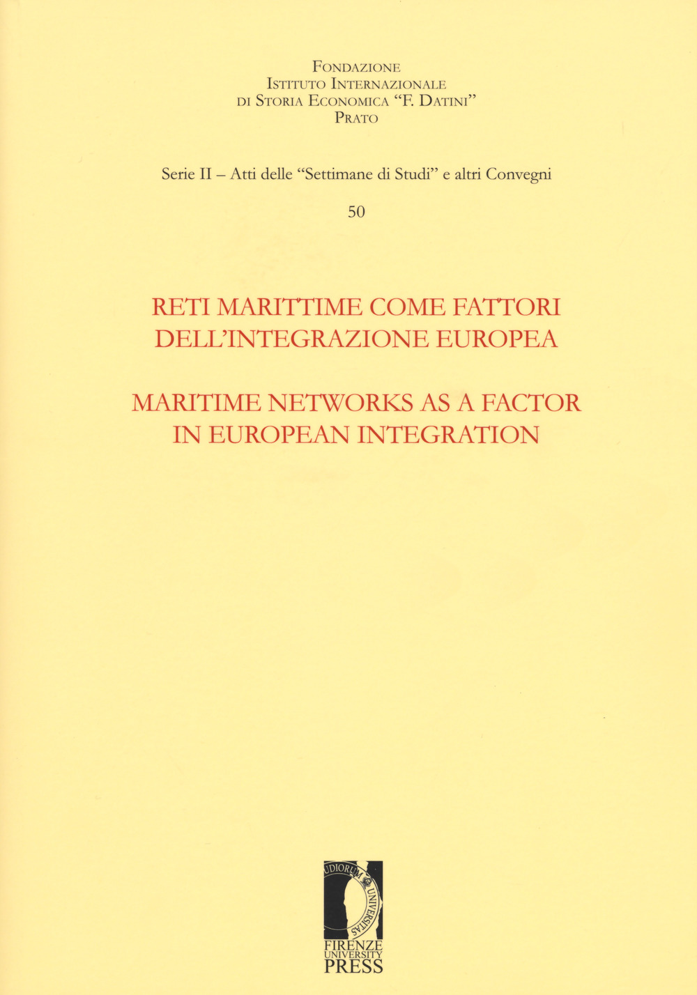 Reti marittime come fattori dell'integrazione europea-Maritime networks as a factor in European integration. Ediz. multilingue