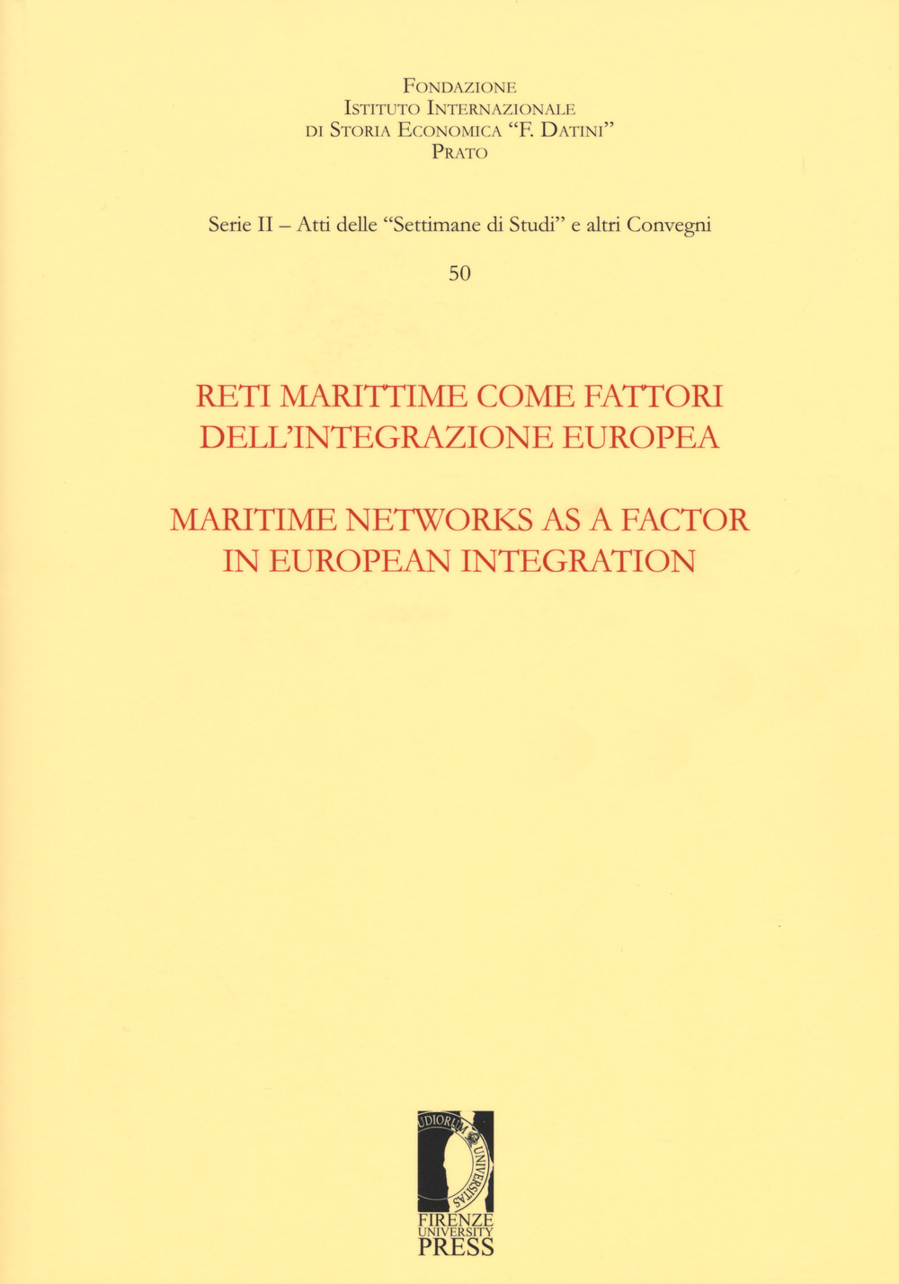 Reti marittime come fattori dell'integrazione europea-Maritime networks as a factor in European integration. Ediz. multilingue