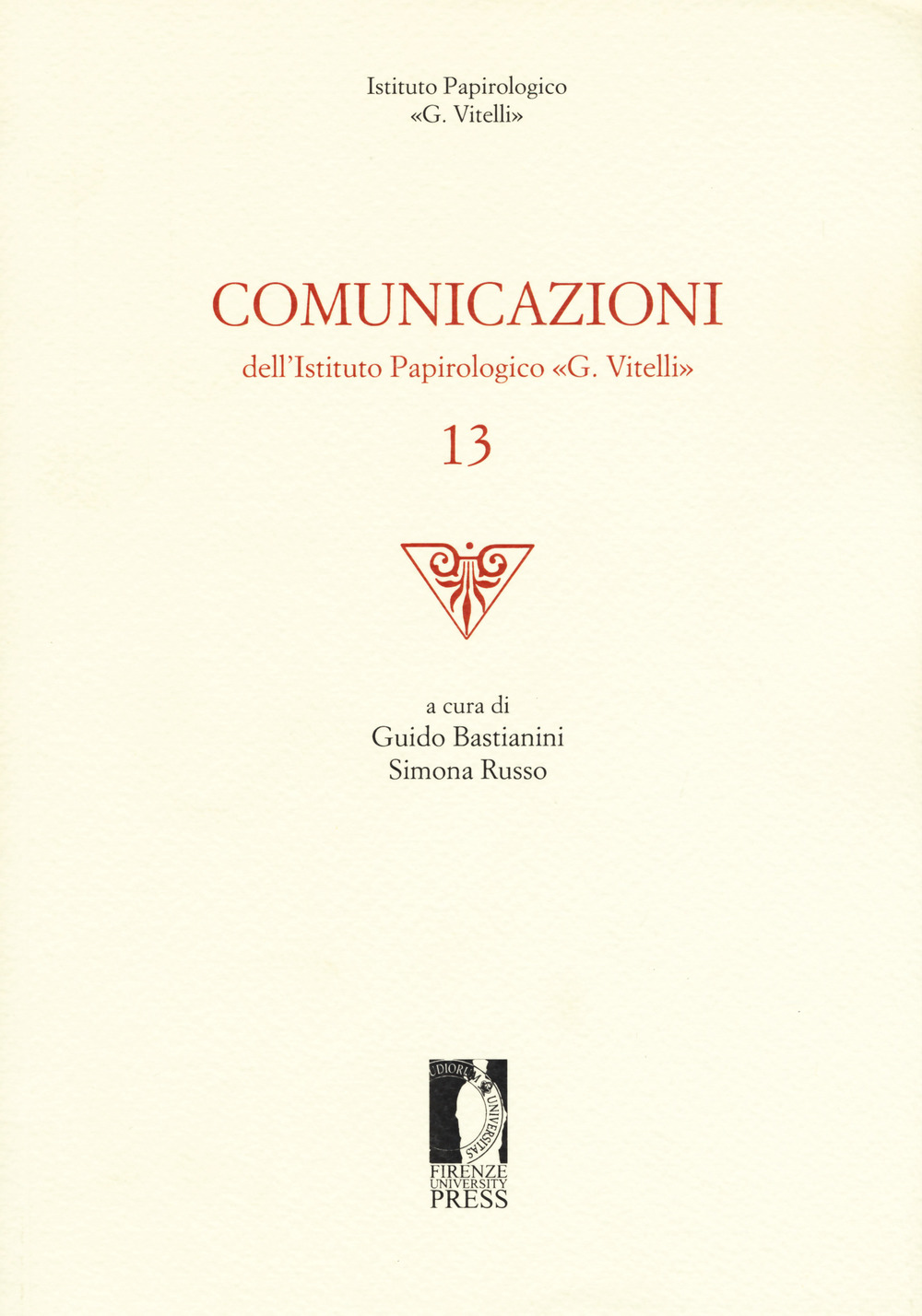 Comunicazioni dell'Istituto papirologico «G. Vitelli». Vol. 13