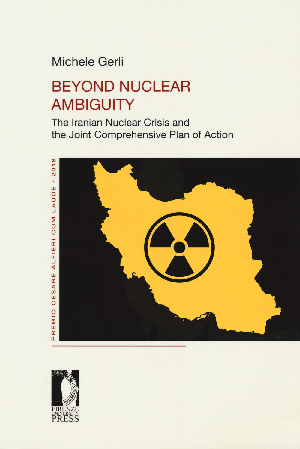 Beyond nuclear ambiguity. The Iranian nuclear crisis and the joint comprehensive plan of action