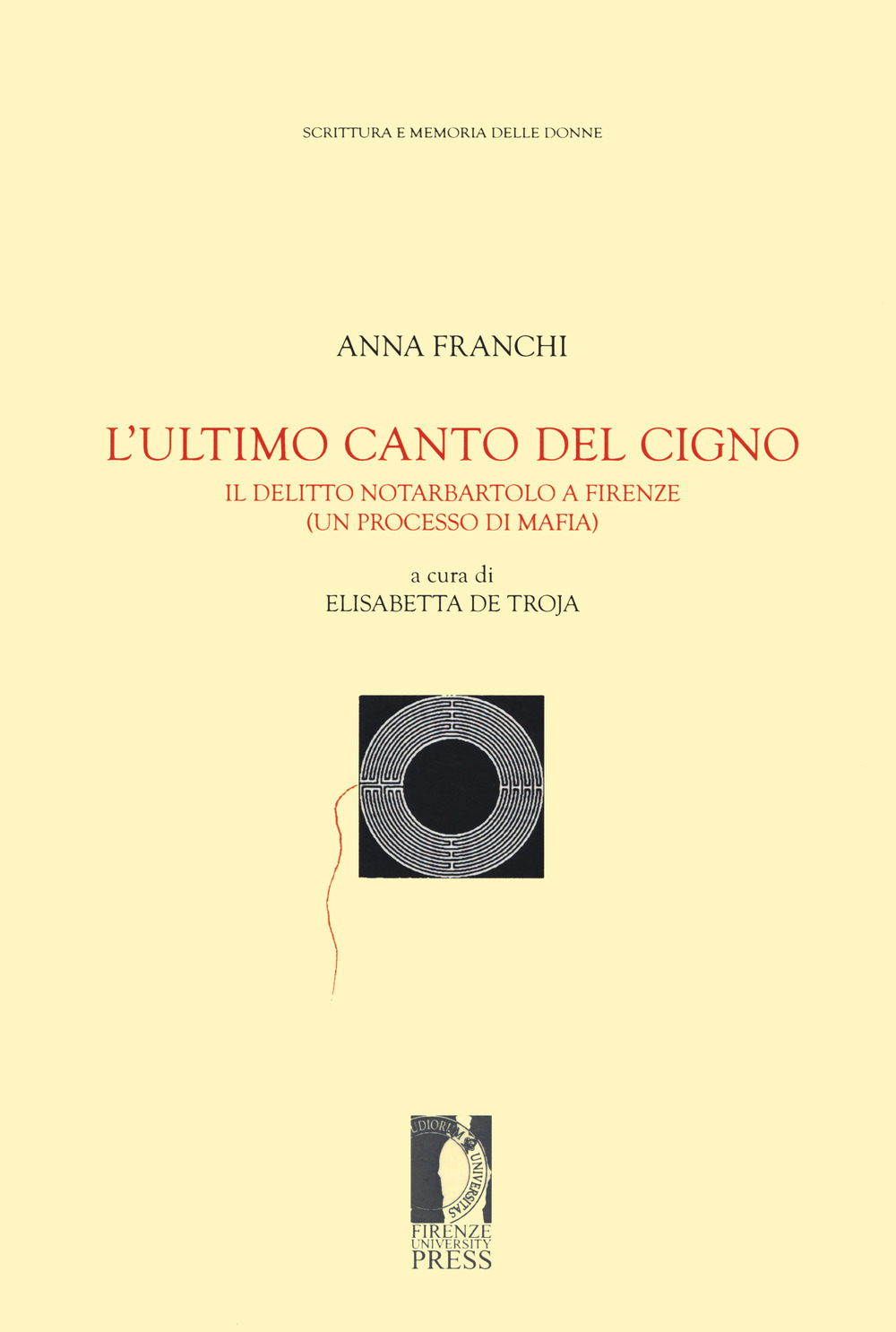 L'ultimo canto del cigno. Il delitto Notarbartolo a Firenze (un processo di mafia)