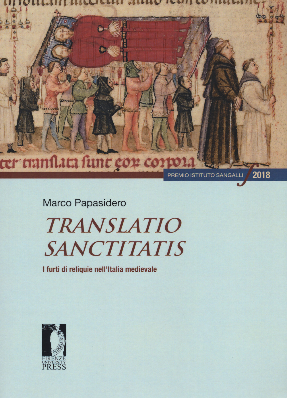 Translatio sanctitatis. I furti di reliquie nell'Italia medievale
