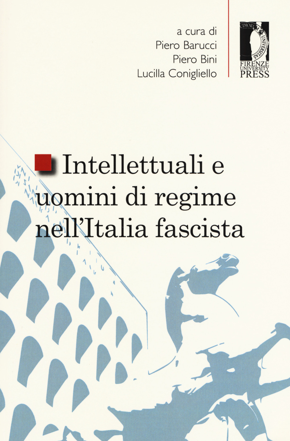 Intellettuali e uomini di regime nell'Italia fascista