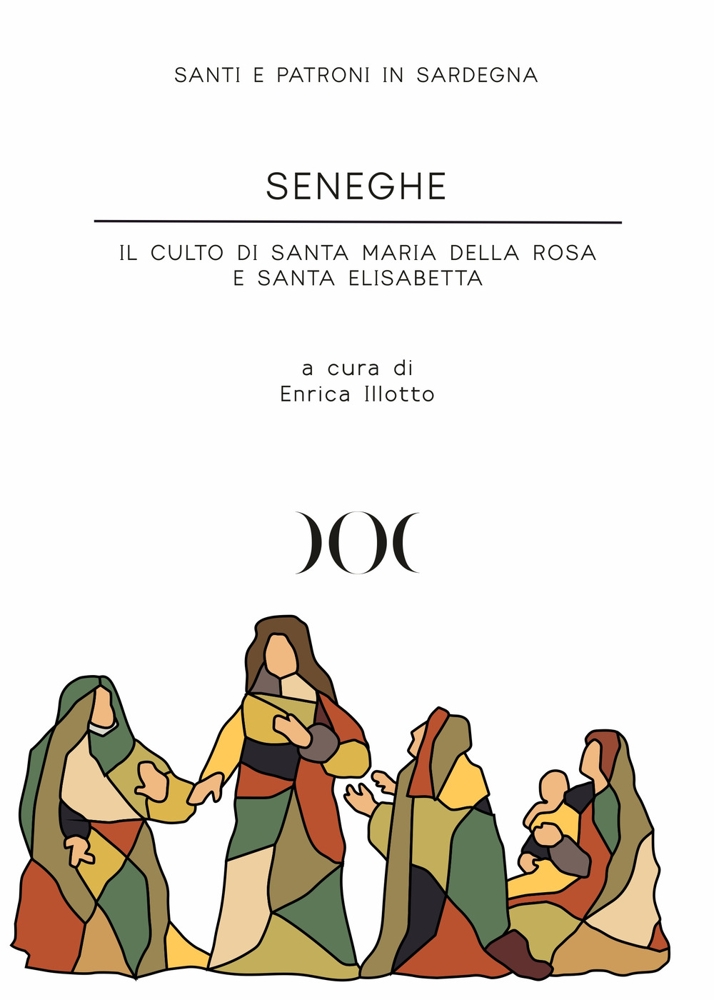 Seneghe. Il culto di Santa Maria della Rosa e Santa Elisabetta