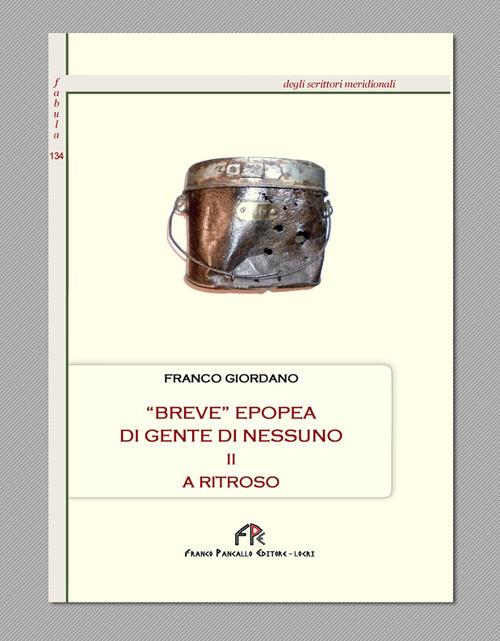 «Breve» epopea di gente di nessuno. Ediz. integrale. Vol. 2: A ritroso
