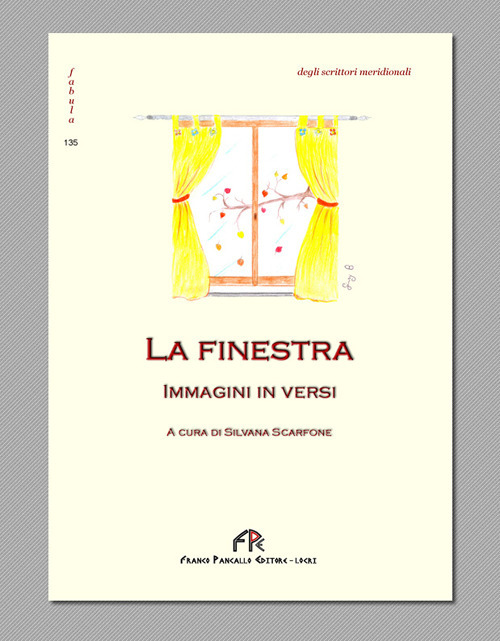 La finestra. Immagini in versi. Ediz. integrale