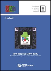 Mappe concettuali e mappe mentali. Knowledge graphic organizers a supporto dell'apprendimento