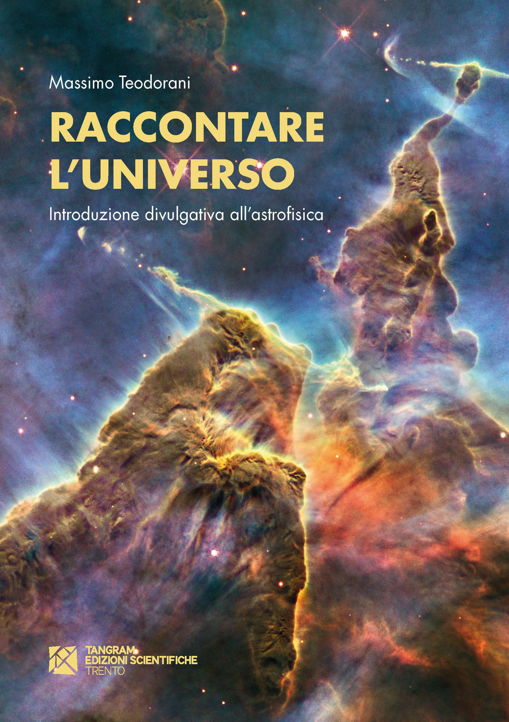 Raccontare l'universo. Introduzione divulgativa all'astrofisica