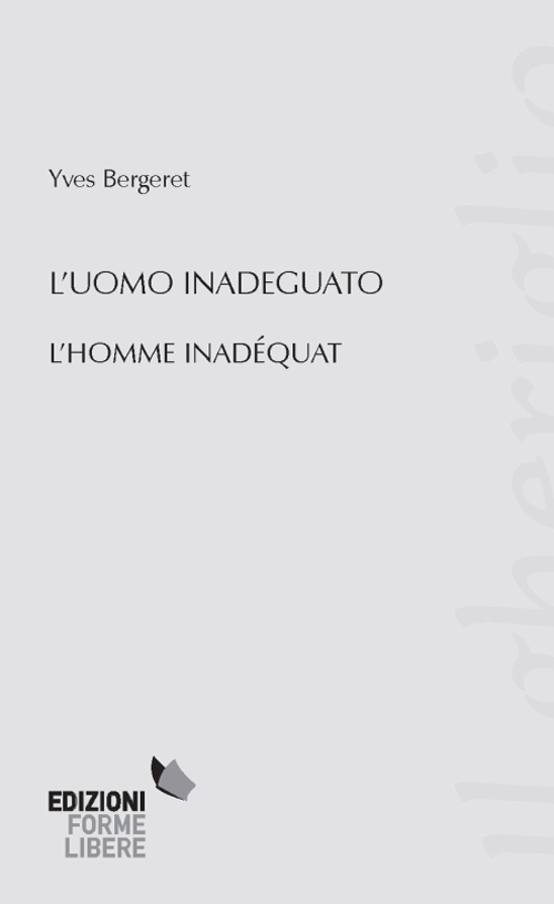 L'uomo inadeguato-L'homme inadéquat). Ediz. bilingue