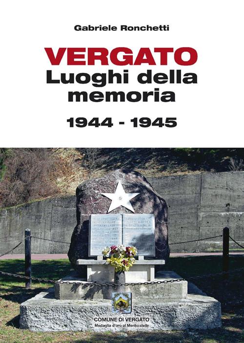 Vergato. Luoghi della memoria 1944-1945