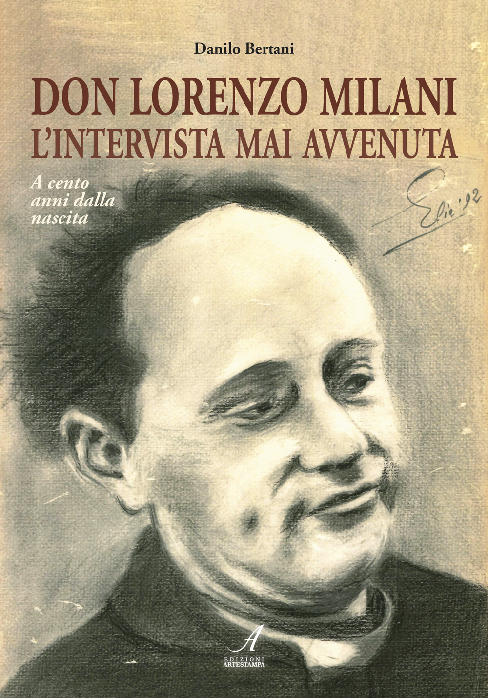 Don Lorenzo Milani. L'intervista mai avvenuta. A cento anni dalla nascita