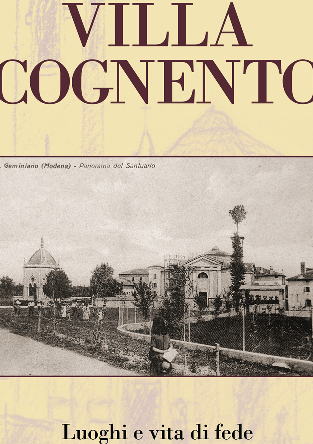 Villa Cognento. Vita e luoghi di fede
