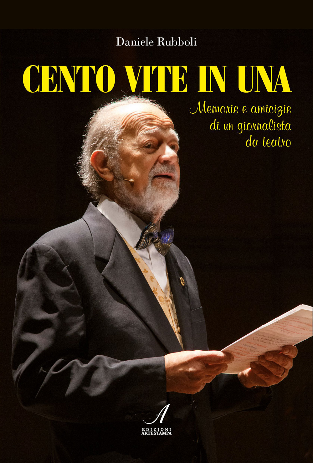 Cento vite in una. Memorie e amicizie di un giornalista da teatro