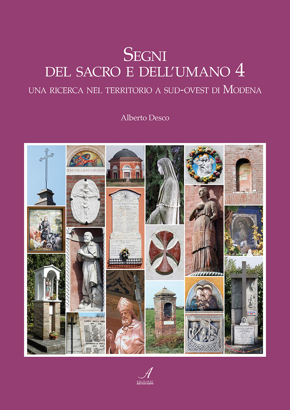 Segni del sacro e dell'umano. Vol. 4: Una ricerca nel territorio a sud-ovest di Modena