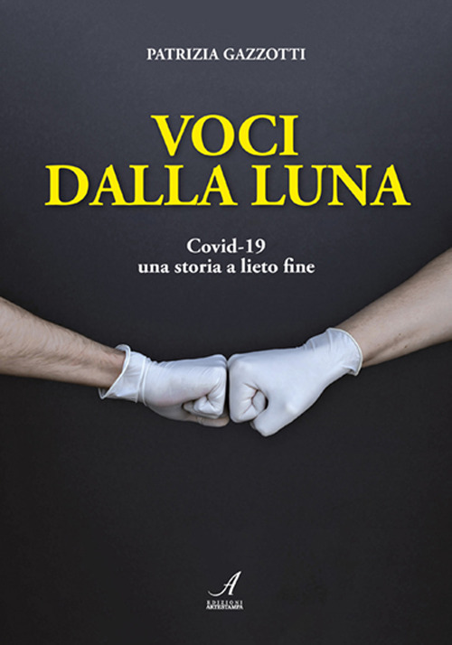 Voci dalla luna. Covid-19 una storia a lieto fine