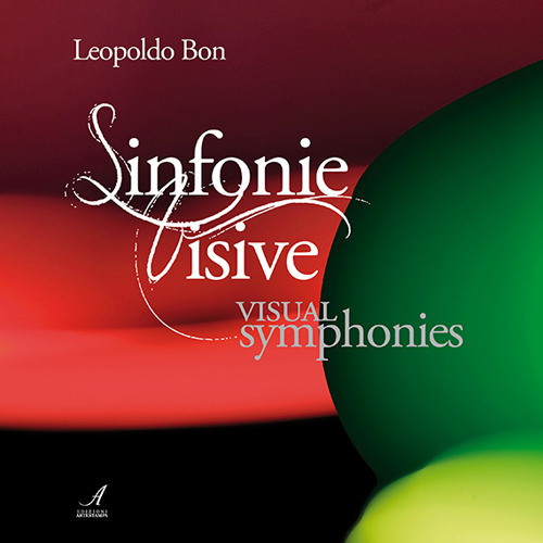 Sinfonie visive-Visual symphonies. Ediz. bilingue