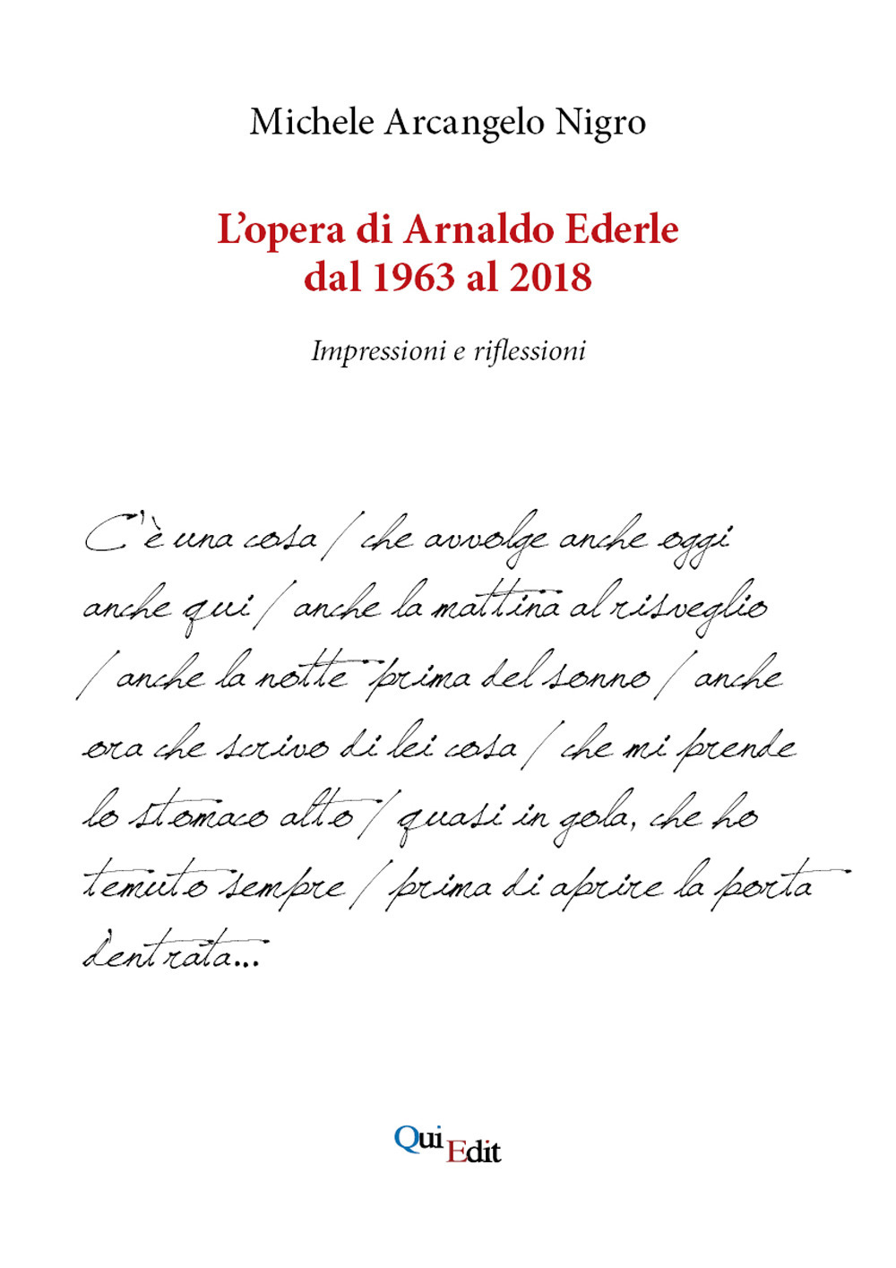 L'opera di Arnaldo Ederle dal 1963 al 2018. Impressioni e riflessioni