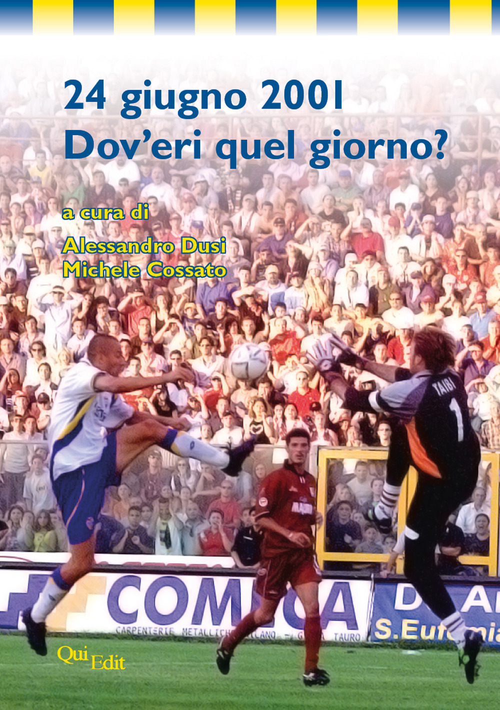 24 giugno 2001. Dov'eri quel giorno