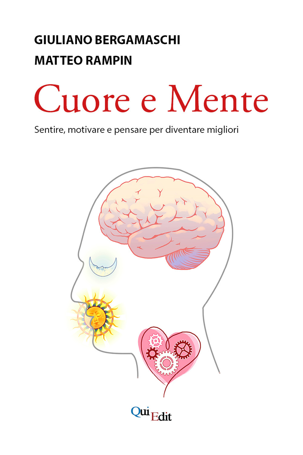 Cuore e mente. Sentire, motivare e pensare per diventare migliori