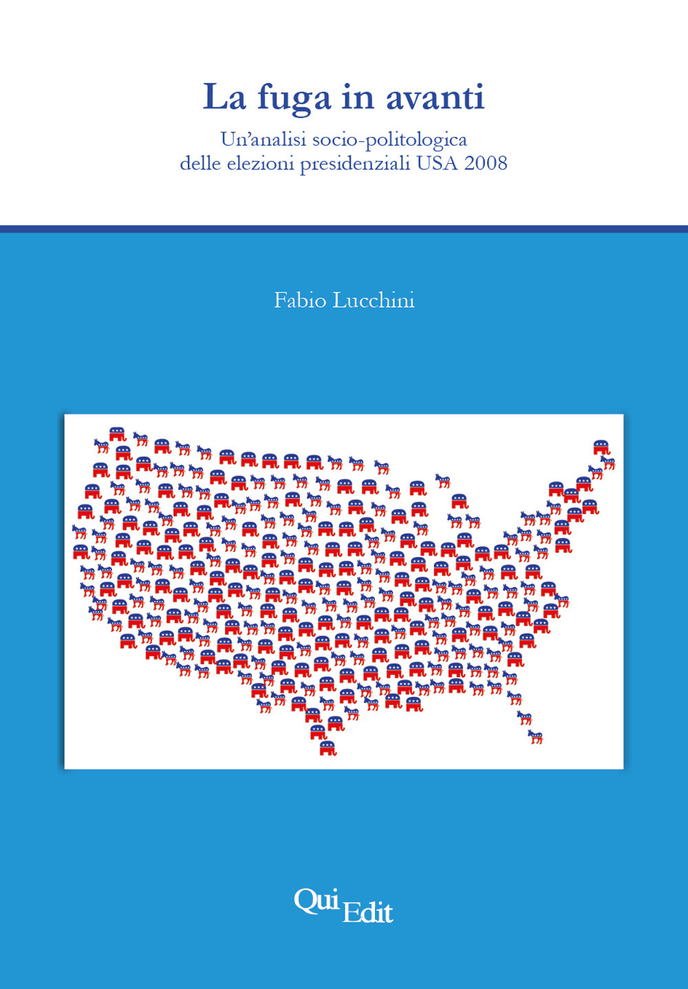 La fuga in avanti. Un'analisi socio-politologica delle elezioni presidenziali USA 2008