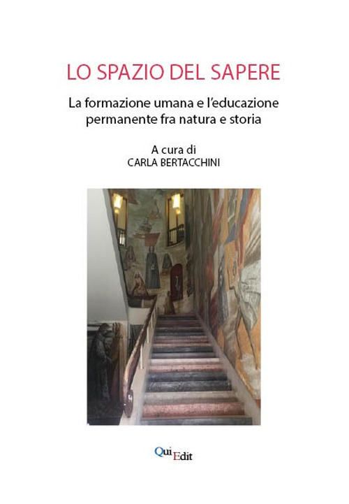 Lo spazio del sapere. La formazione umana e l'educazione permanente fra natura e storia