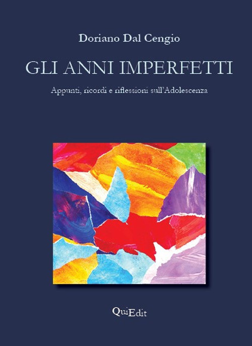 Gli anni imperfetti. Appunti, ricordi e riflessioni sull'adolescenza di uno psicologo delle dipendenze