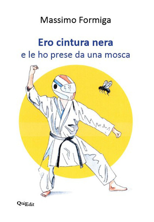 Ero cintura nera e le ho prese da una mosca