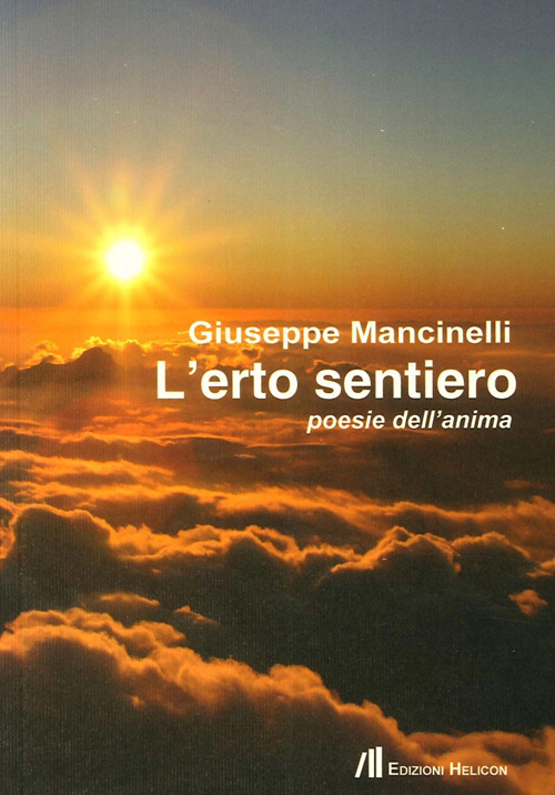 L'erto sentiero. Poesie dell'anima