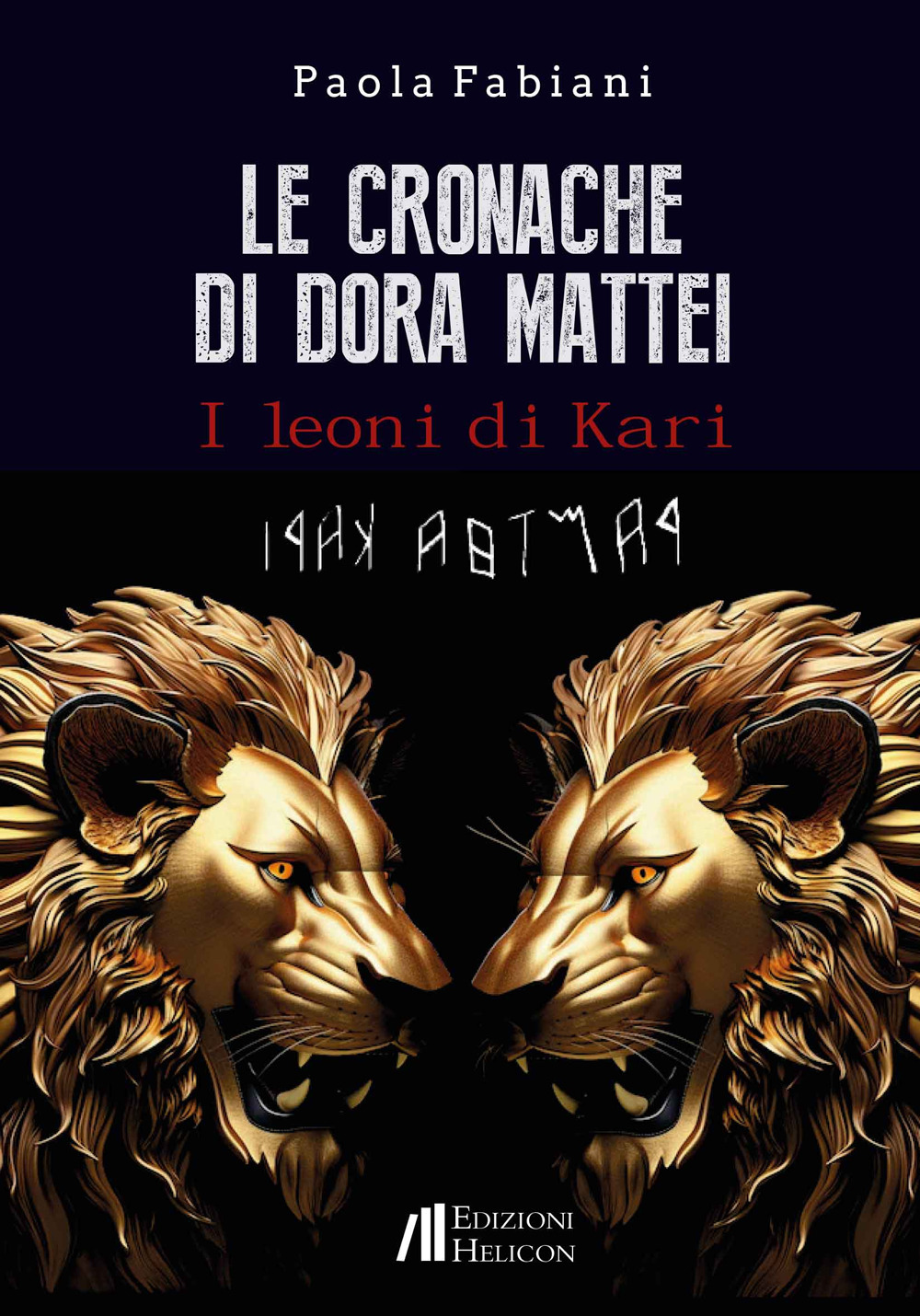 Le cronache di Dora Mattei. I leoni di Kari