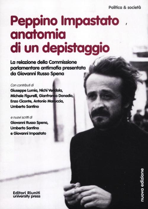 Peppino Impastato: anatomia di un depistaggio. la relazione della commissione parlamentare antimafia