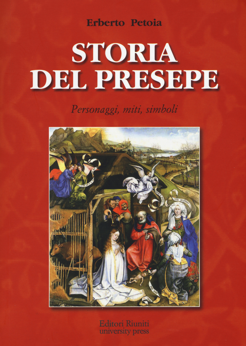 Storia del presepe. Personaggi, miti, simboli