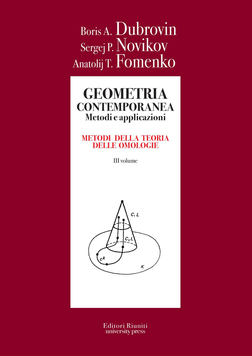 Geometria contemporanea. Metodi e applicazioni. Vol. 3: Metodi della teoria delle omologie