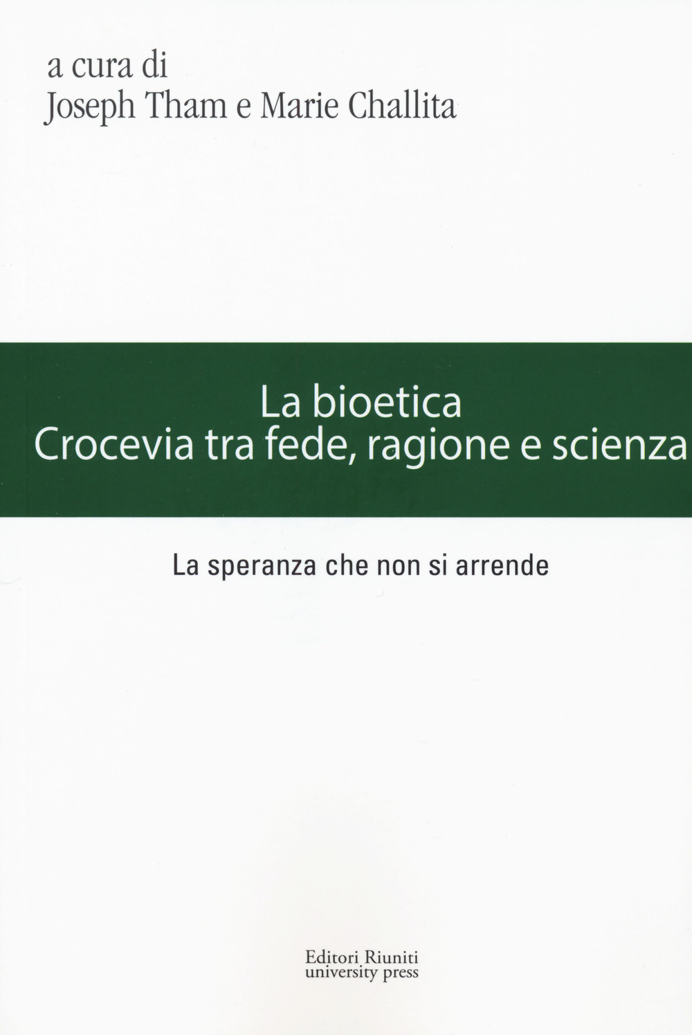 La bioetica. Crocevia tra fede, ragione e scienza