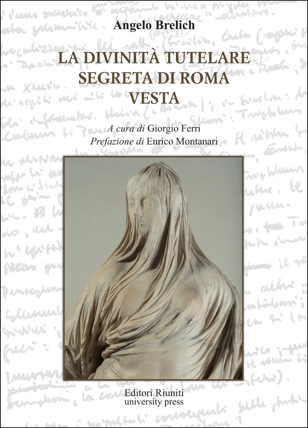La divinità tutelare segreta di Roma e Vesta
