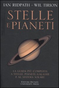 Stelle e pianeti. La guida più completa a stelle, pianeti, galassie e al sistema solare. Ediz. illustrata