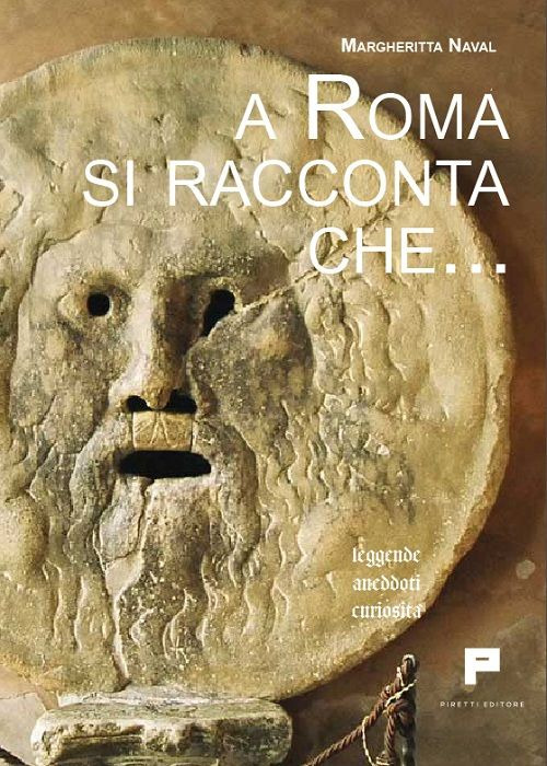 A Roma si racconta che... Leggende, aneddoti, curiosità