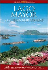 Lago Mayor y las islas Borromeas. Historia, monumentos, arte