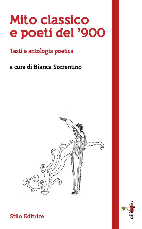 Mito classico e poeti del '900. Testi e antologia poetica