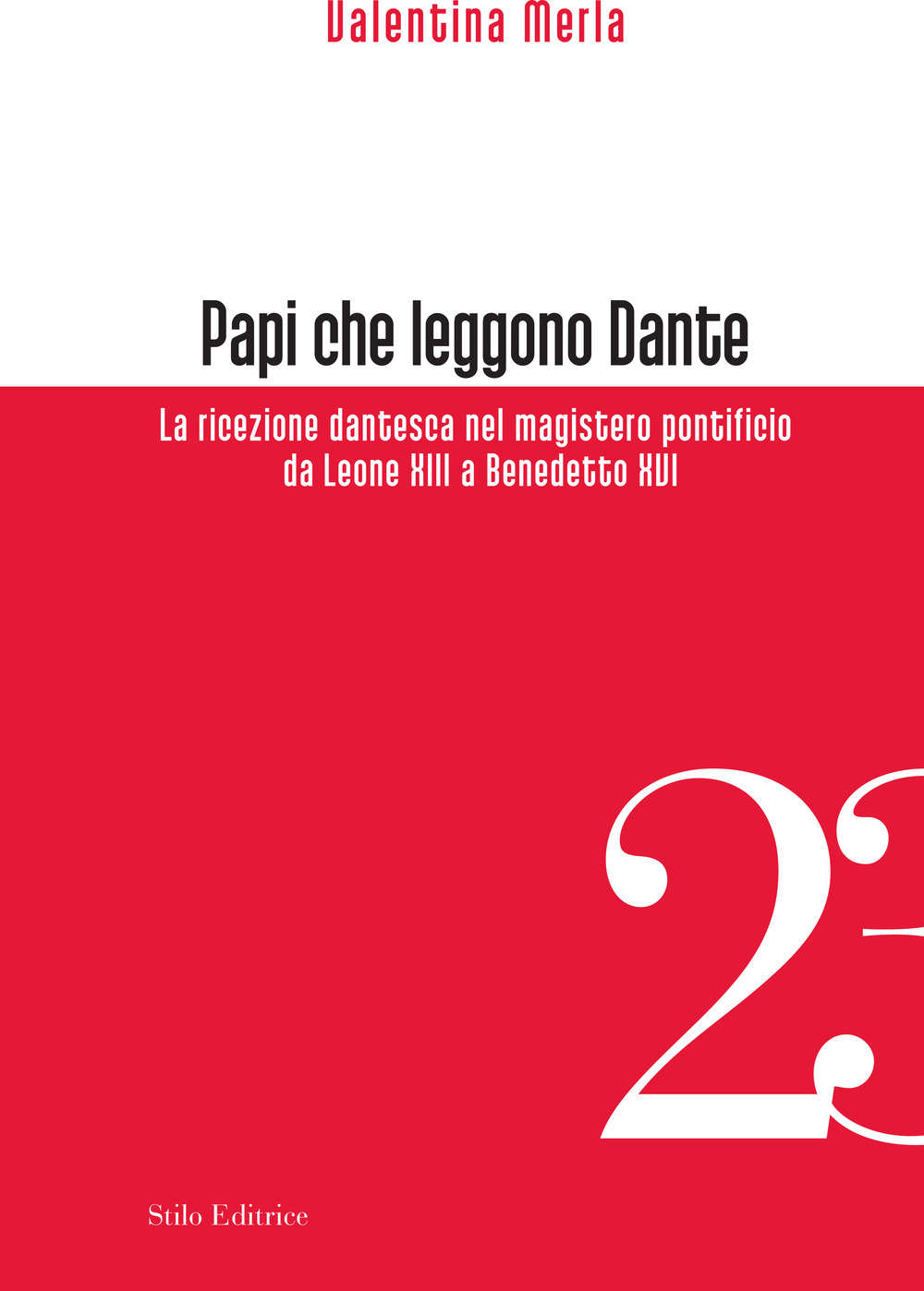 Papi che leggono Dante. La ricezione dantesca nel magistero pontificio da Leone XIII a Benedetto XVI