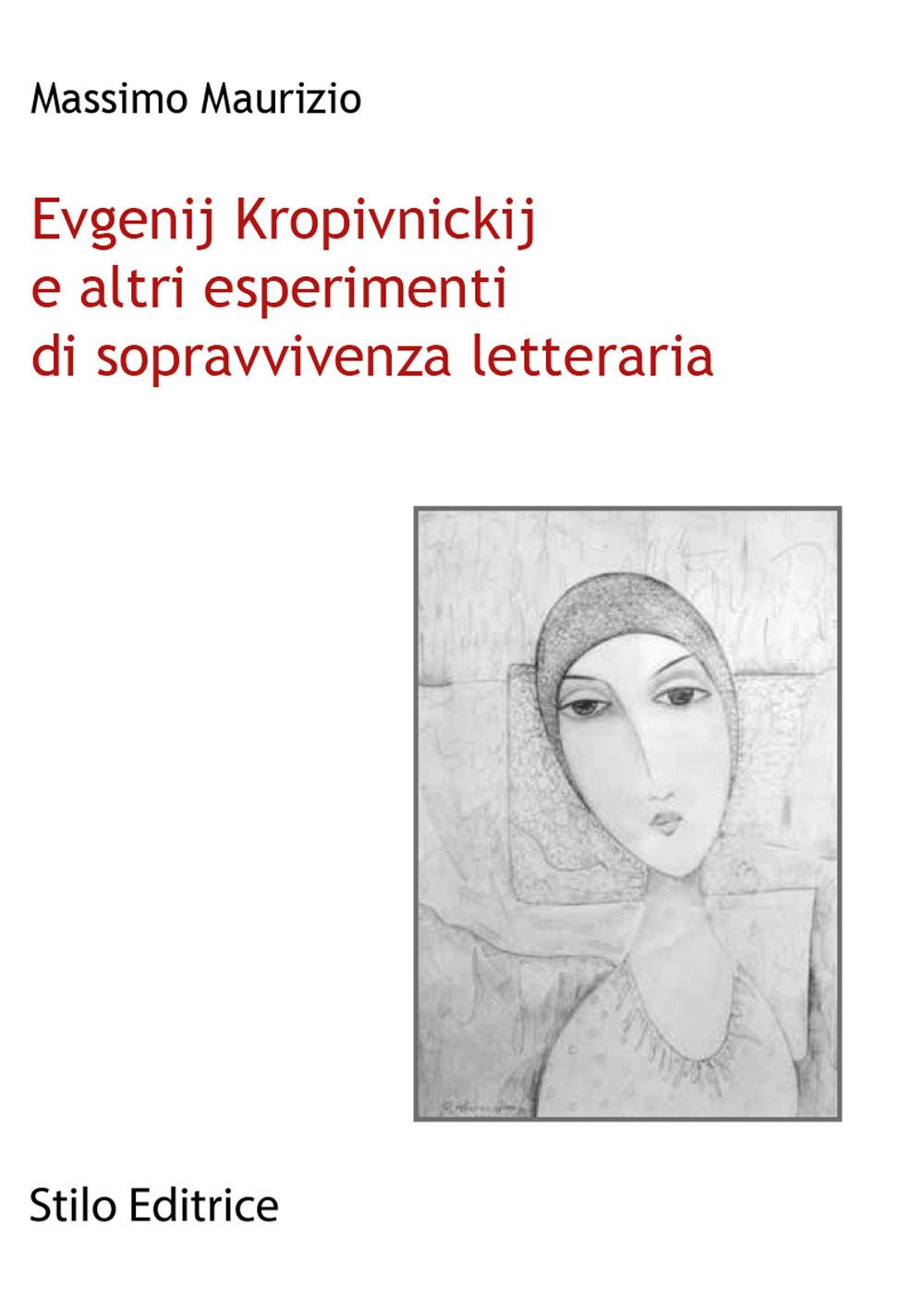 Evgenij Kropivnickij e altri esperimenti di sopravvivenza letteraria