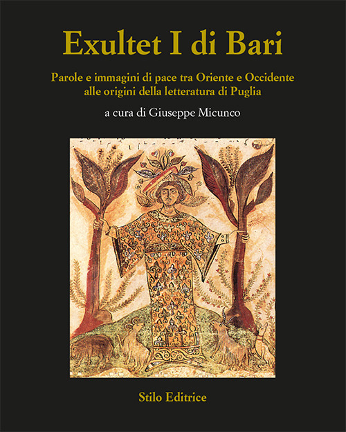 Exultet I di Bari. Parole e immagini di pace tra Oriente e Occidente alle origini della letteratura di Puglia