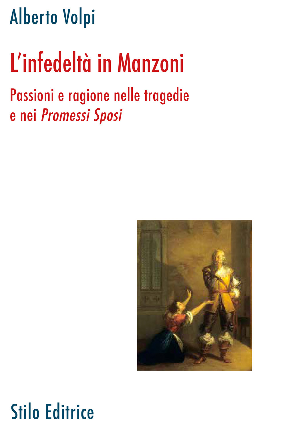 L'infedeltà in Manzoni. Passione e ragione nelle tragedie e nei «Promessi sposi»