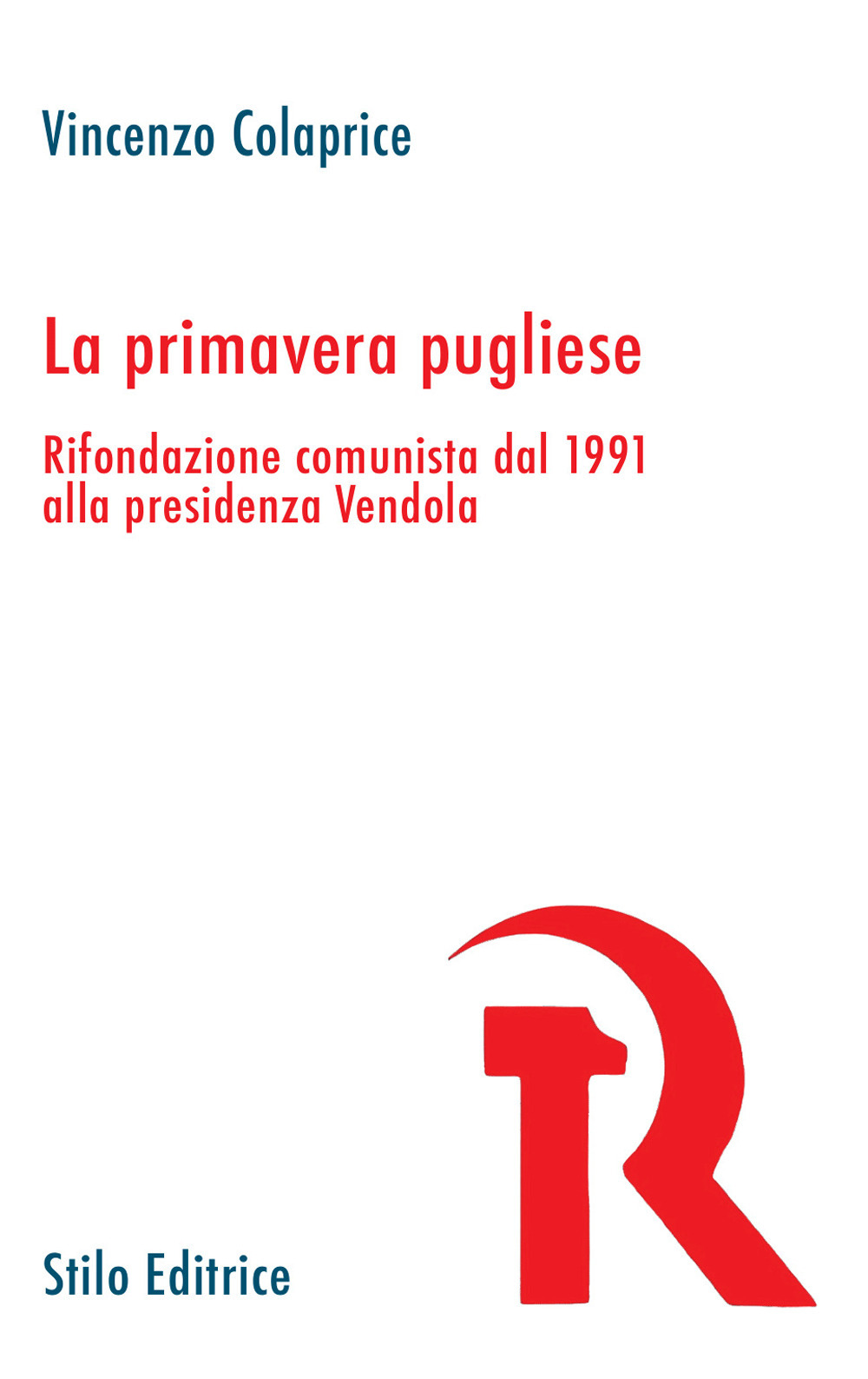 La primavera pugliese. Rifondazione comunista dal 1991 alla presidenza Vendola