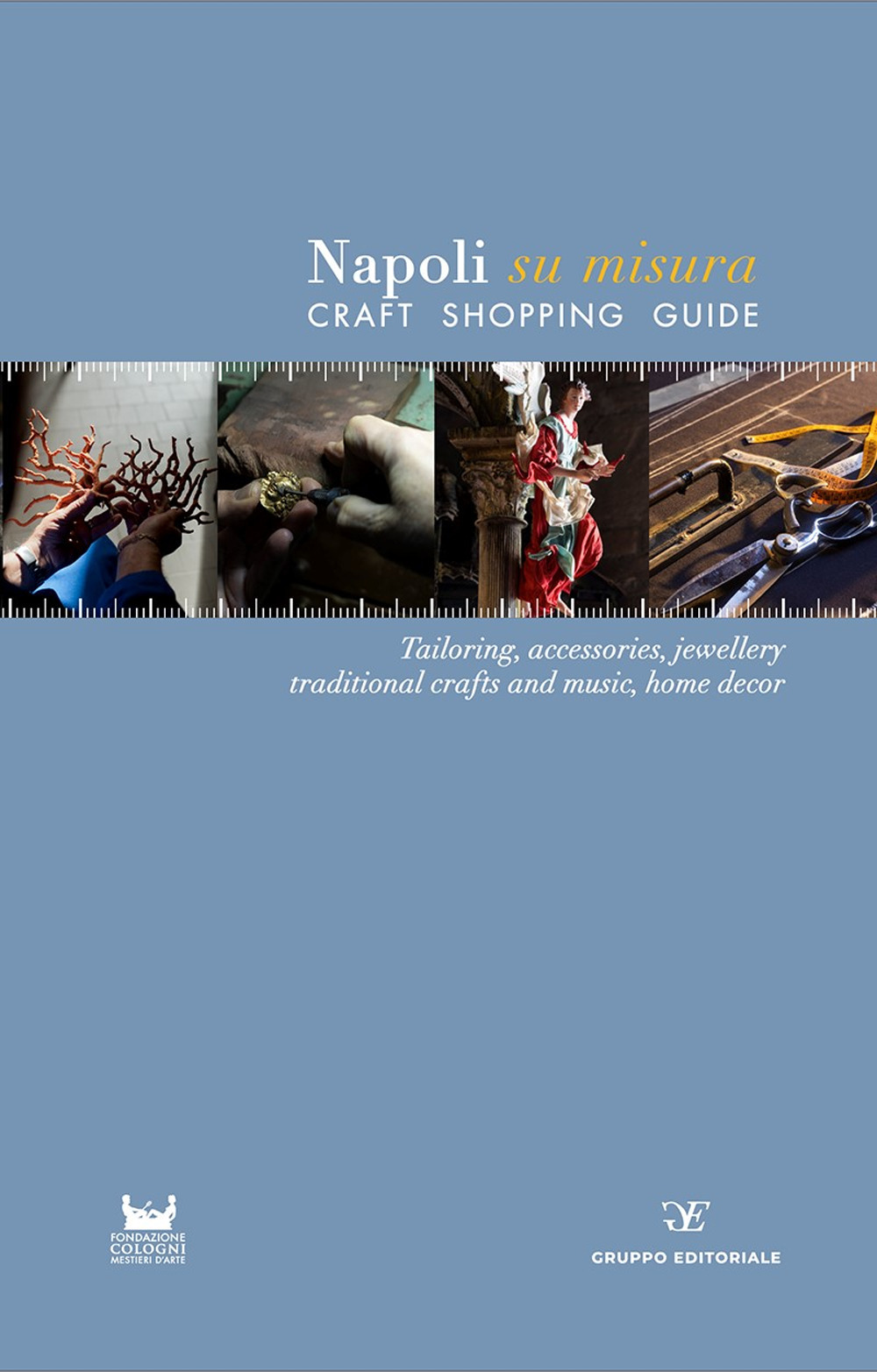 Napoli su misura. Craft Shopping Guide. Ediz. multilingue